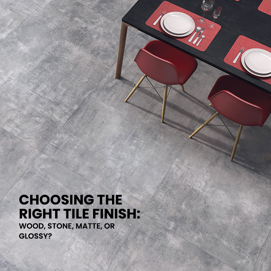Choosing the Right Tile Finish: Wood, Stone, Matte, or Glossy?