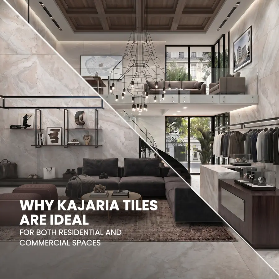Why Kajaria Tiles Are Ideal for Both Residential and Commercial Spaces