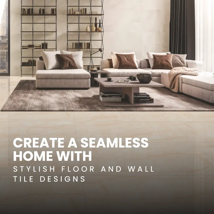 Create a Seamless Home with Stylish Floor and Wall Tile Designs