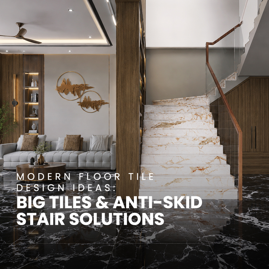 Modern Floor Tile Design Ideas: Big Tiles & Anti-Skid Stair Solutions