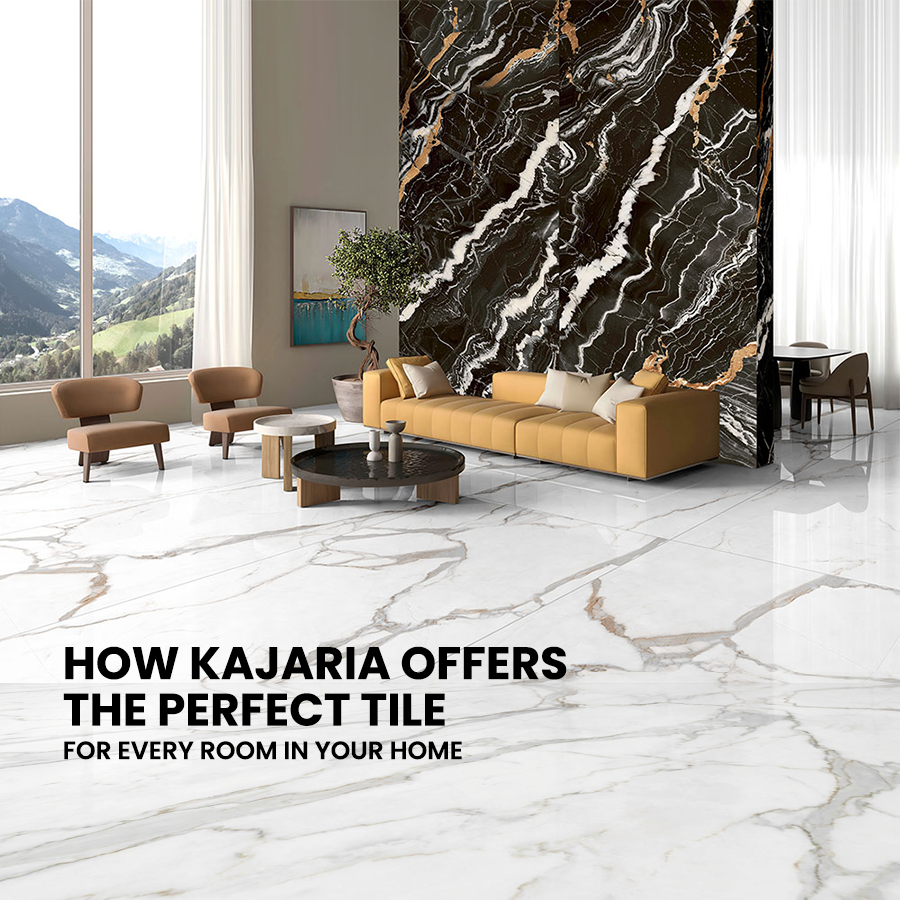How Kajaria Offers the Perfect Tile for Every Room in Your Home
